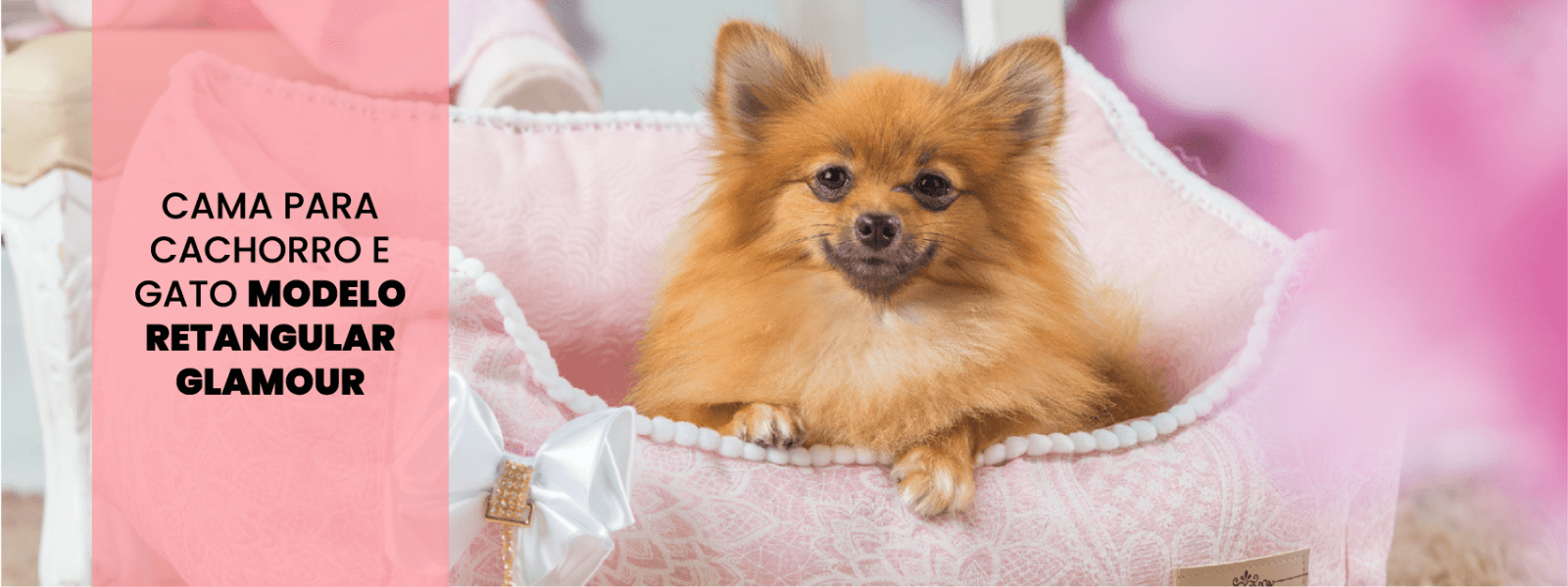 Cama para Cachorro e Gato Modelo Retangular Glamour: delicadeza e charme em cada detalhe
